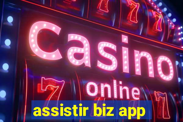 assistir biz app